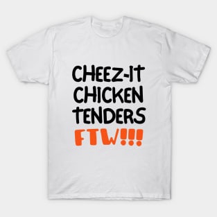 Cheez-it chicken tenders for the win! T-Shirt